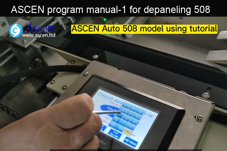 <b>ASCEN operation manual 1 for automated High-Speed Stress-Free PCB depaneling machine</b>